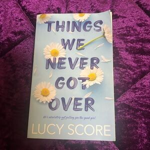 Things we never got over by Lucy score